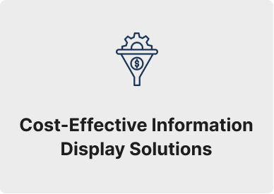 Cost-Effective Information Display Solutions