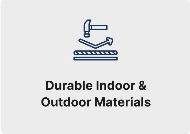 Durable Indoor & Outdoor Materials
