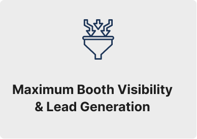 Maximum Booth Visibility & Lead Generation
