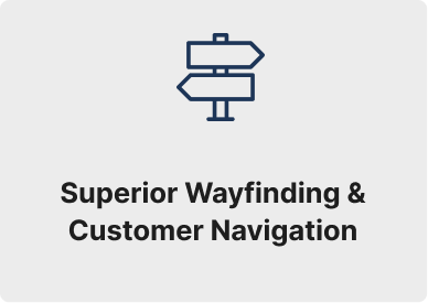 Superior Wayfinding & Customer Navigation